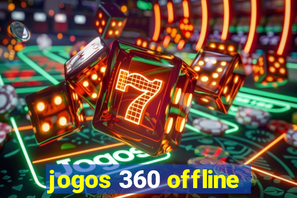 jogos 360 offline