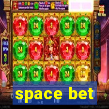 space bet