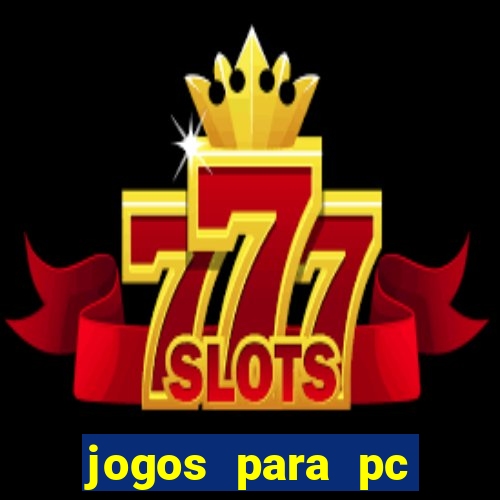 jogos para pc download gratis completo offline