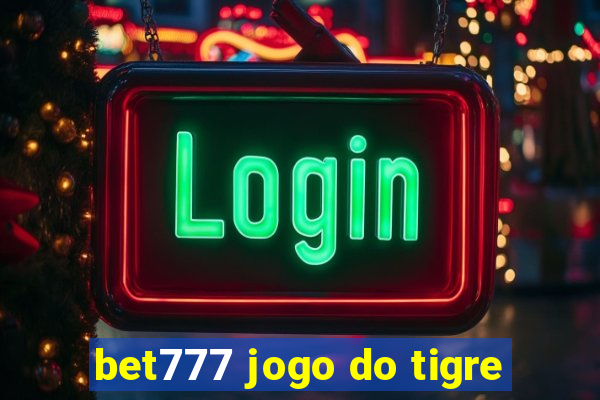 bet777 jogo do tigre