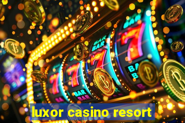 luxor casino resort