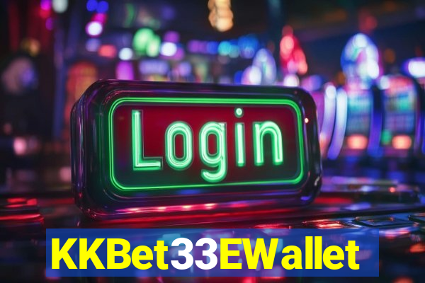 KKBet33EWallet