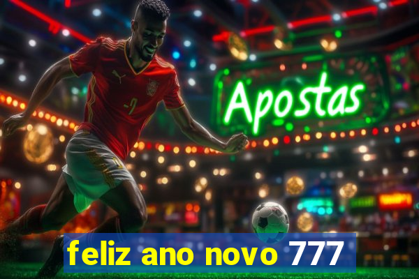 feliz ano novo 777