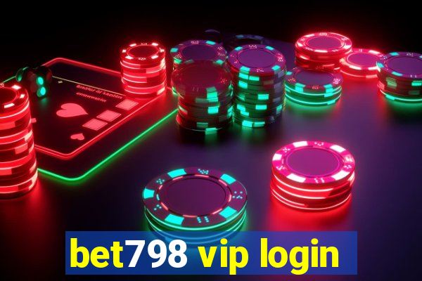 bet798 vip login