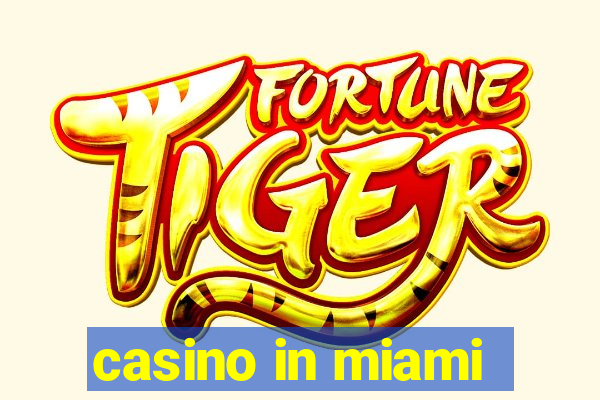 casino in miami