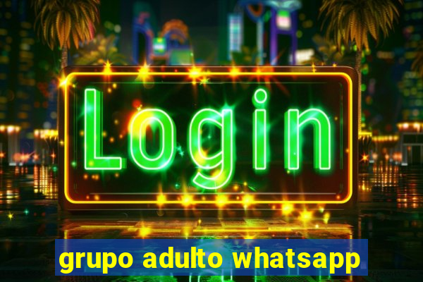 grupo adulto whatsapp