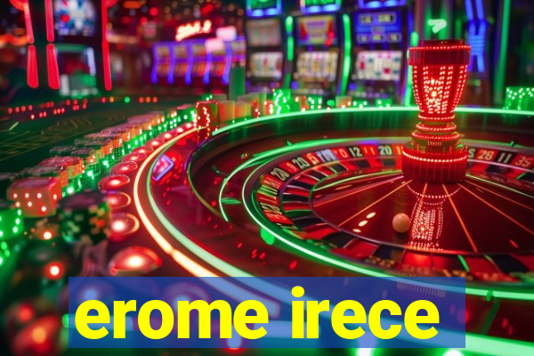 erome irece