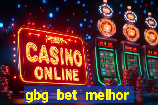 gbg bet melhor horário para jogar