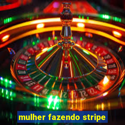 mulher fazendo stripe