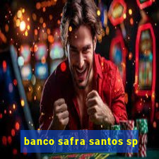 banco safra santos sp