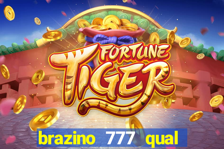 brazino 777 qual melhor jogo