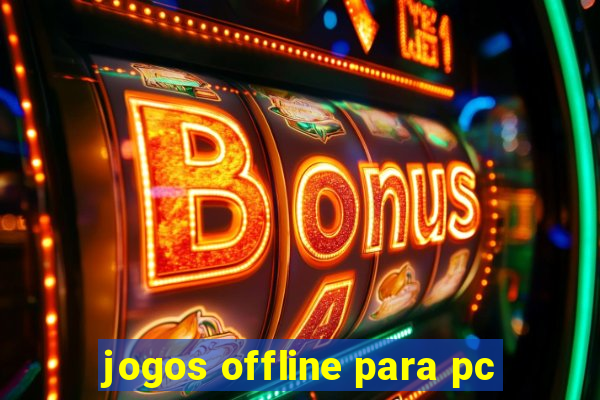 jogos offline para pc