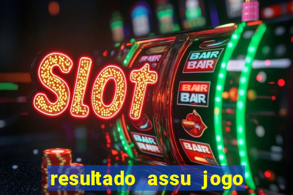 resultado assu jogo do bicho