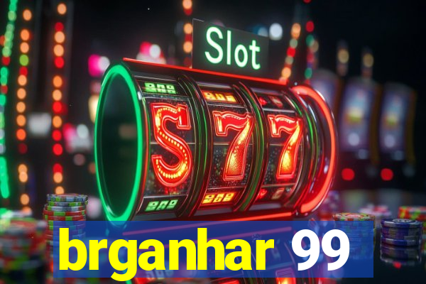 brganhar 99