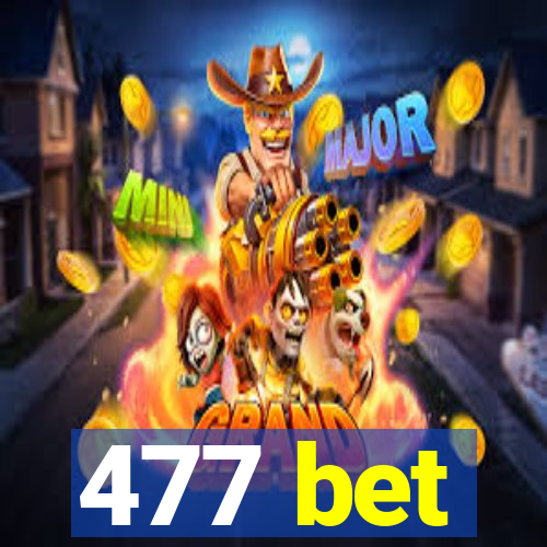 477 bet