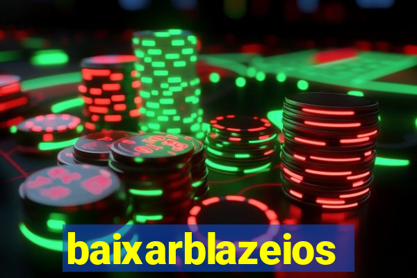 baixarblazeios