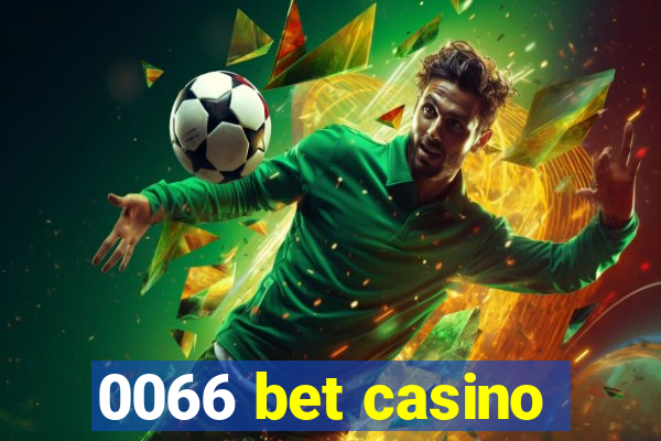 0066 bet casino