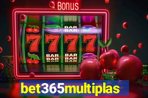 bet365multiplas