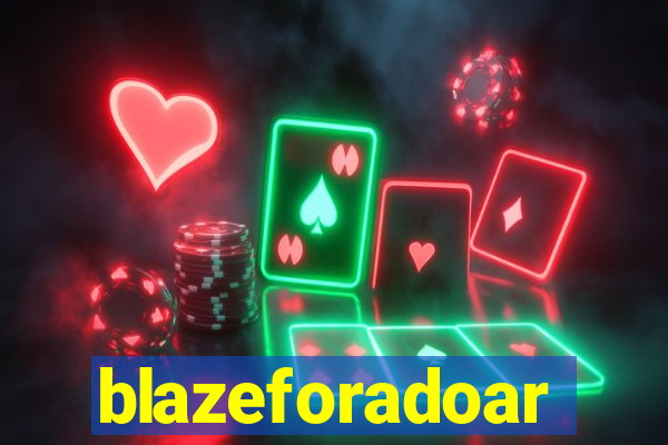 blazeforadoar