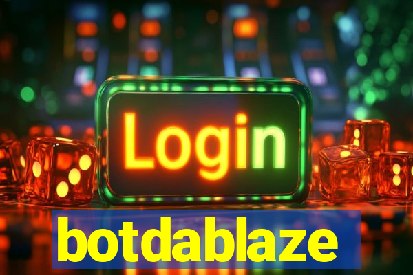 botdablaze