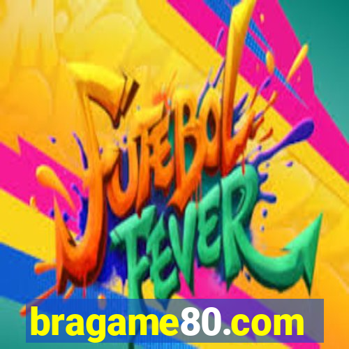 bragame80.com