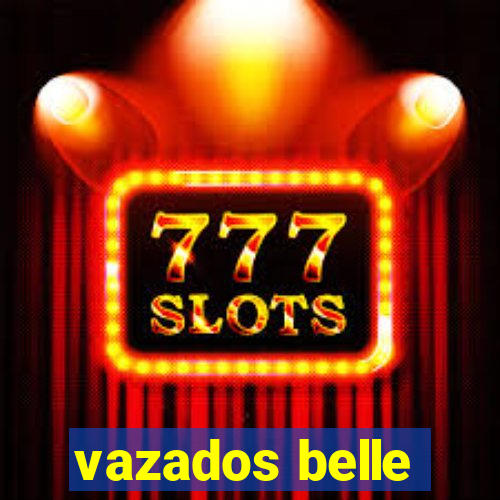 vazados belle