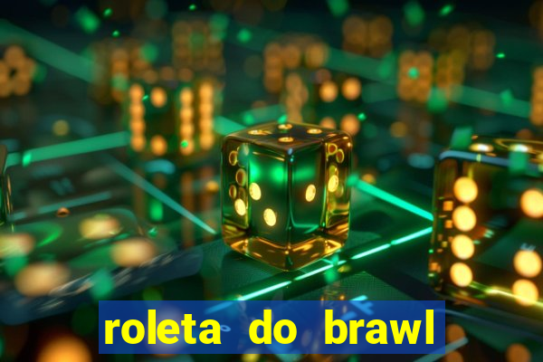 roleta do brawl stars 2024