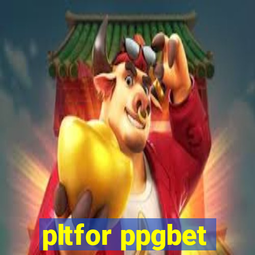 pltfor ppgbet