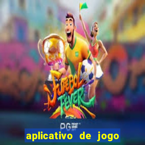 aplicativo de jogo para ganhar dinheiro grátis