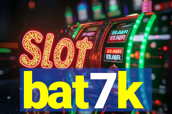 bat7k