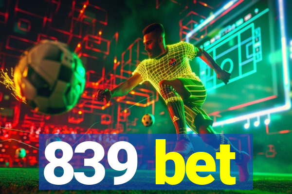 839 bet