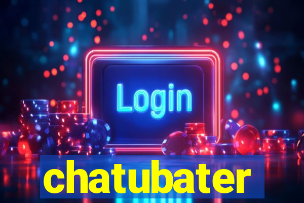 chatubater