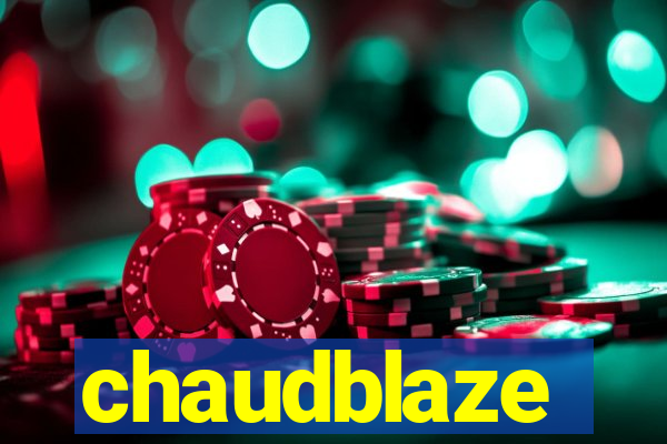 chaudblaze