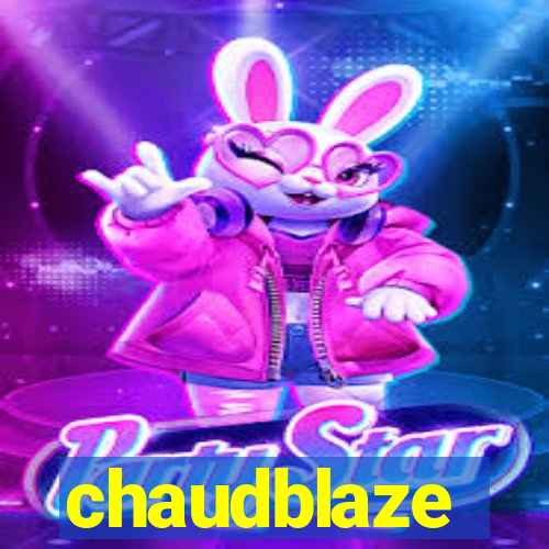 chaudblaze