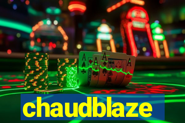 chaudblaze