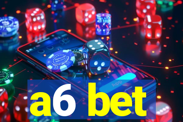 a6 bet