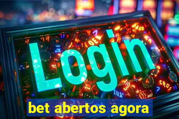 bet abertos agora