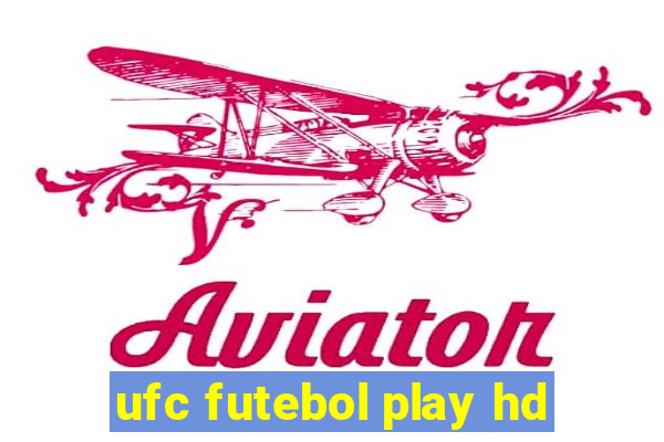 ufc futebol play hd