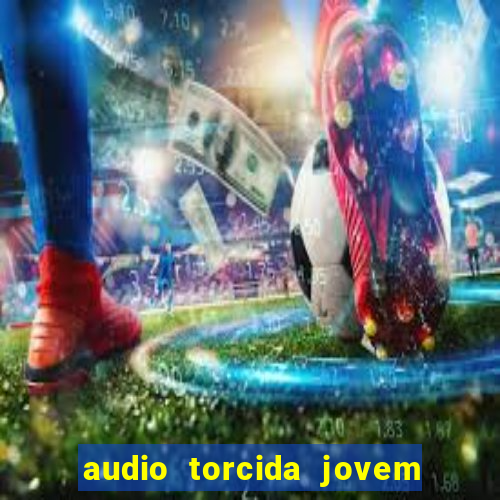 audio torcida jovem do flamengo