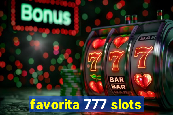 favorita 777 slots