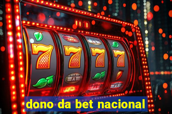 dono da bet nacional