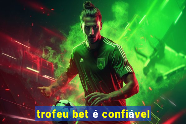 trofeu bet é confiável