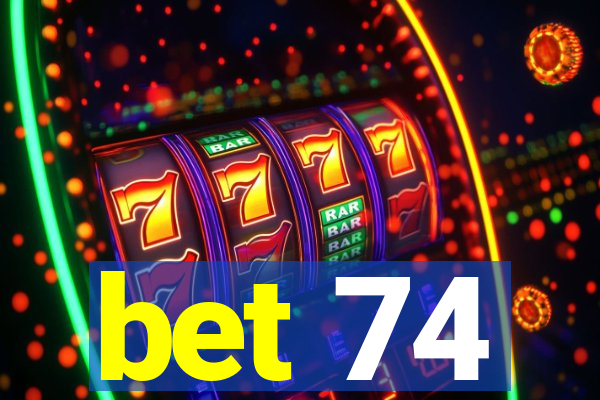 bet 74