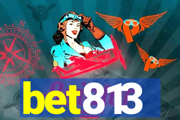 bet813