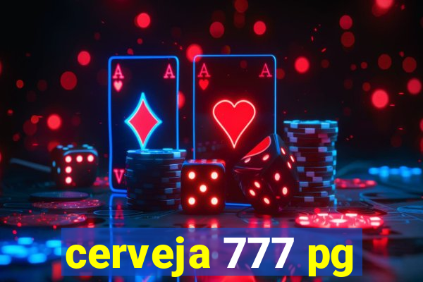 cerveja 777 pg