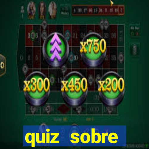 quiz sobre conhecimentos gerais