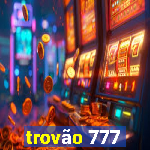 trovão 777