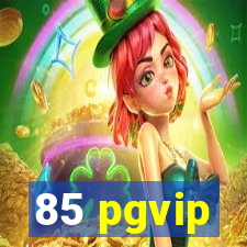 85 pgvip