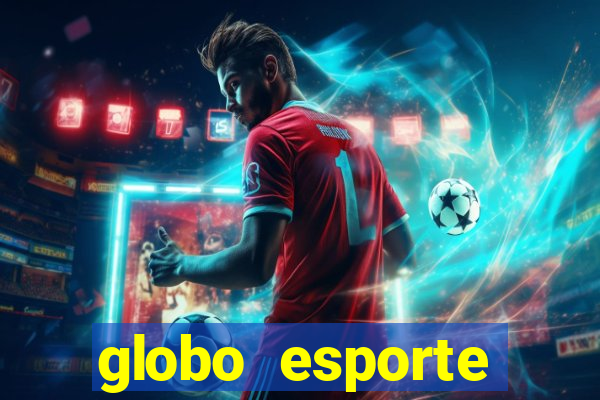 globo esporte absolutamente tudo sobre esporte enoticias pop