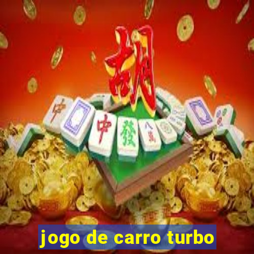 jogo de carro turbo